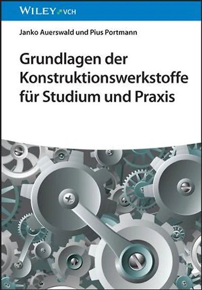 Grundlagen der Konstruktionswerkstoffe für Studium und Praxis