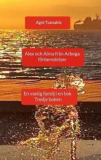 Alex och Alma från Arboga: En vanlig familj i en bok Tredje boken
