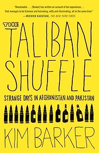 Whiskey Tango Foxtrot (The Taliban Shuffle MTI): Strange Days Afghanistan and Pakistan