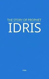The Story of Prophet Idris