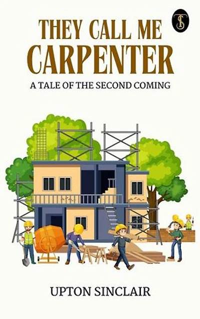 They Call Me Carpenter: A Tale of the Second Coming