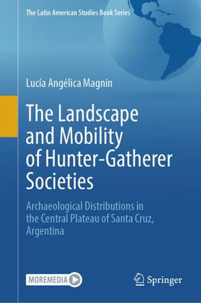 the Landscape and Mobility of Hunter-Gatherer Societies: Archaeological Distributions Central Plateau Santa Cruz, Argentina