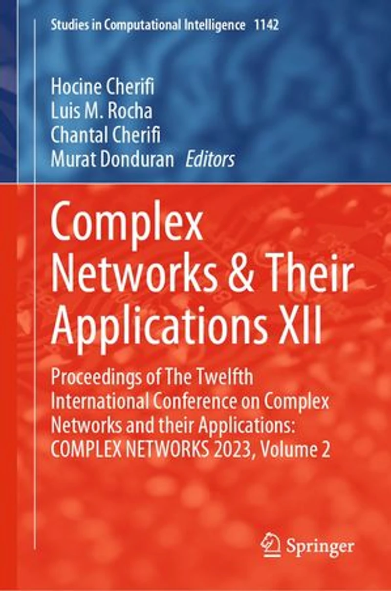 COMPLEX Networks: Proceedings of The Twelfth International Conference on NETWORKS and their Applications: 2023