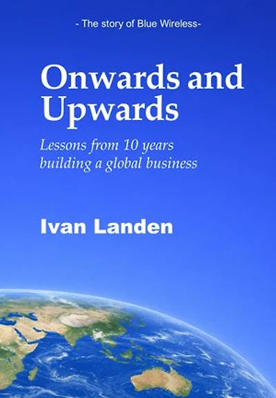Onwards and Upwards: Lessons from 10 Years Building a Global Business