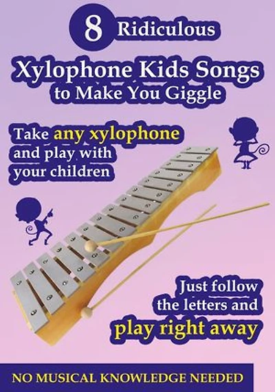 8 Ridiculous Kids Songs to Make You Giggle - Play on Any Xylophone: Just Follow the Letters