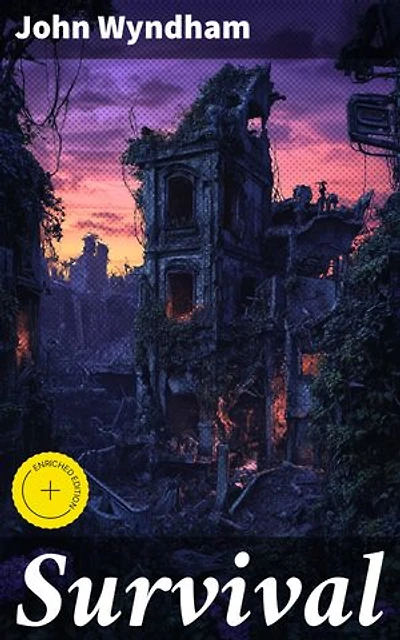 Survival: Enriched edition. A Post-Apocalyptic Tale of Resilience and Scientific Catastrophe