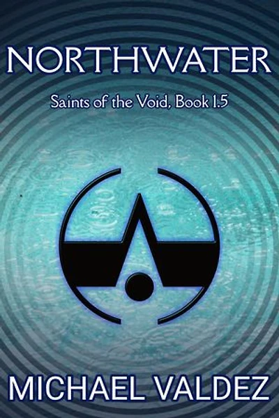 Northwater (Saints of the Void, Book 1.5): Saints of the Void, #2