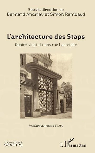L'Architecture des Staps: Quatre-vingt-dix ans rue Macretelle