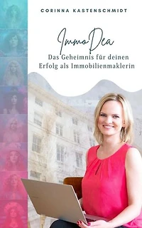 ImmoDea – Das Geheimnis für deinen Erfolg als Immobilienmaklerin