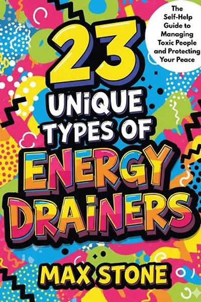23 Unique Types of Energy Drainers: The 23 series
