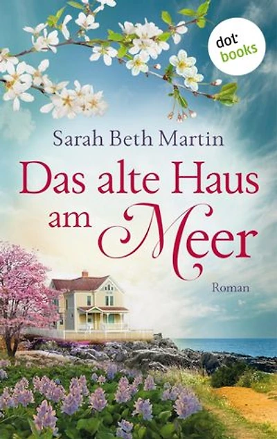 Das alte Haus am Meer: Roman