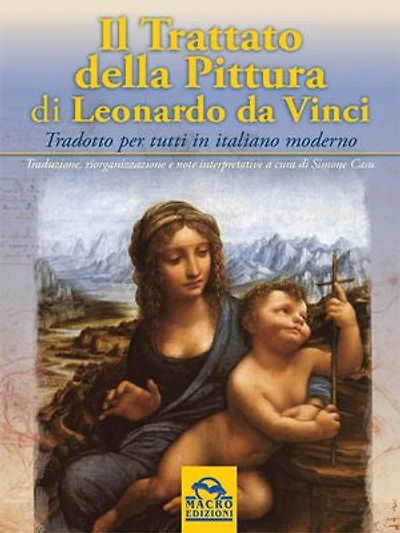 Il Trattato della Pittura di Leonardo da Vinci: Tradotto per tutti in italiano moderno