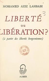 Liberté ou libération ?: À partir des libertés bergsoniennes