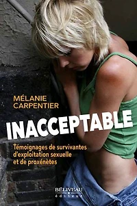 Inacceptable : témoignages de survivantes d'exploitation sexuelle et proxénètes: proxénètes