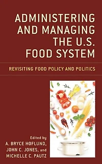 Administering and Managing the U.S. Food System: Revisiting Policy Politics