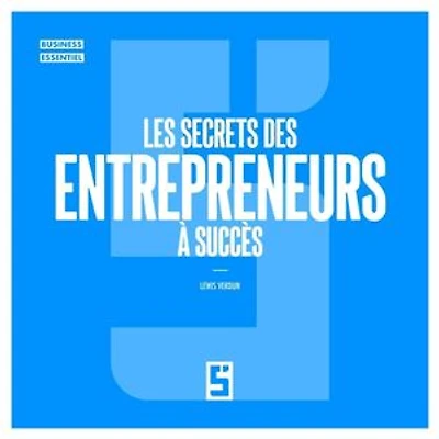 Les Secrets des Entrepreneurs à Succès