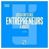 Les Secrets des Entrepreneurs à Succès