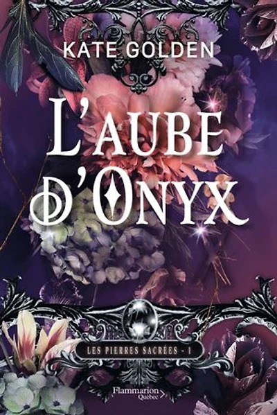 LES PIERRES SACRÉES T.01 : L'AUBE D'ONYX