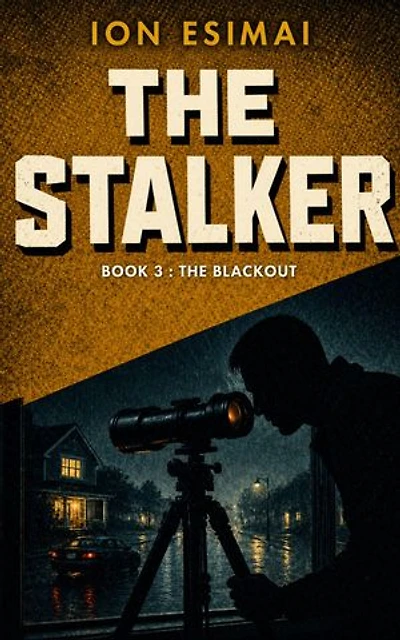 The Stalker: A Dark Psychological Thriller