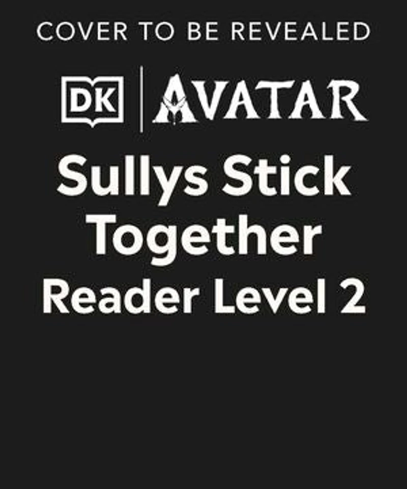 DK Super Readers Level 2 Avatar Sullys Stick Together