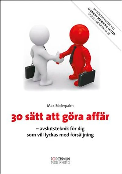 30 sätt att göra affär - avslutsteknik för dig som vill lyckas med försäljning