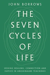 The Seven Cycles of Life: Seeking Healing, Connection and Justice Anishinaabe Teachings