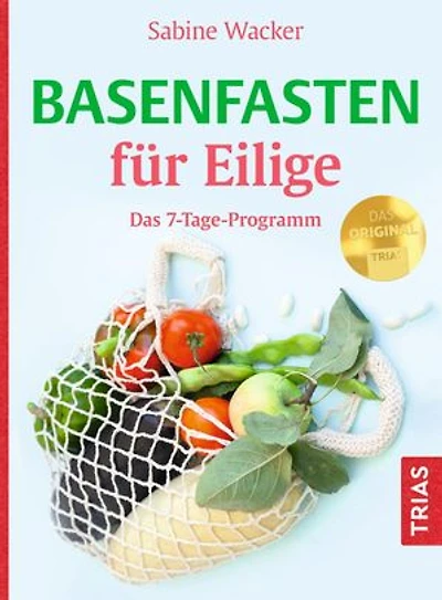 Basenfasten für Eilige: Das 7-Tage-Programm