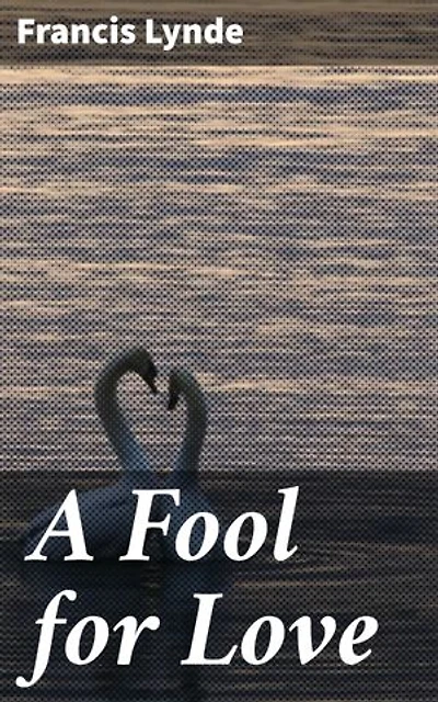 A Fool for Love: A Forbidden Romance in the Changing Norms of the Early 20th Century