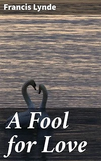 A Fool for Love: A Forbidden Romance in the Changing Norms of the Early 20th Century