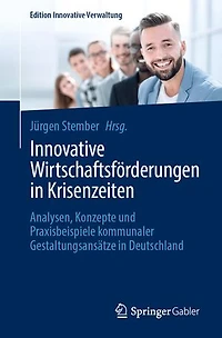 Innovative Wirtschaftsförderungen Krisenzeiten: Analysen, Konzepte Und Praxisbeispiele Kommunaler Gestaltungsansätze Deutschland