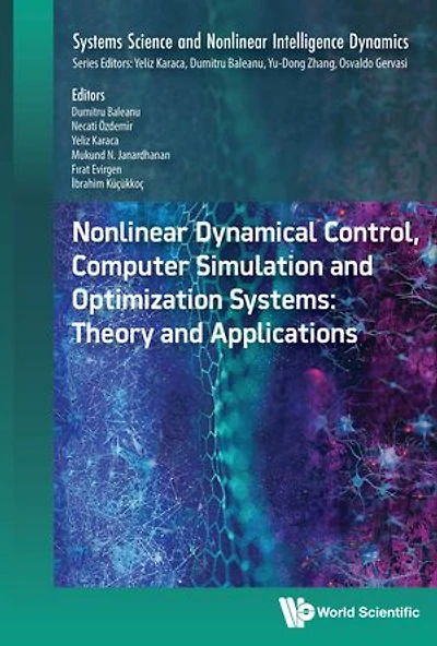Nonlinear Dynamical Control, Computer Simulation And Optimization Systems: Theory Applications