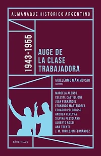 Almanaque Histórico Argentino 1943-1955: Auge de la clase trabajadora