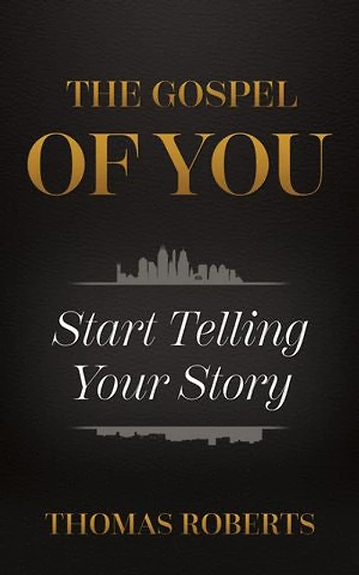 The Gospel Of You: Start Telling Your Story