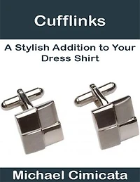 Cufflinks: A Stylish Addition to Your Dress Shirt