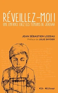 Réveillez-moi: une enfance chez les témoins de Jéhovah