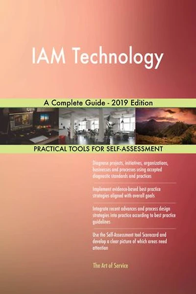 IAM Technology A Complete Guide - 2019 Edition