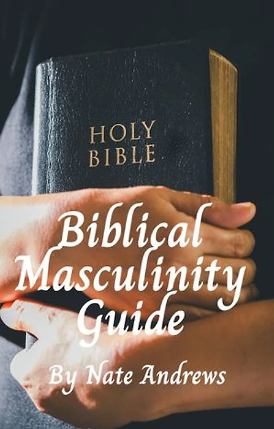 Biblical Masculinity Guide