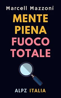 Mente Piena Fuoco Totale: Raccolta Produttività, #5