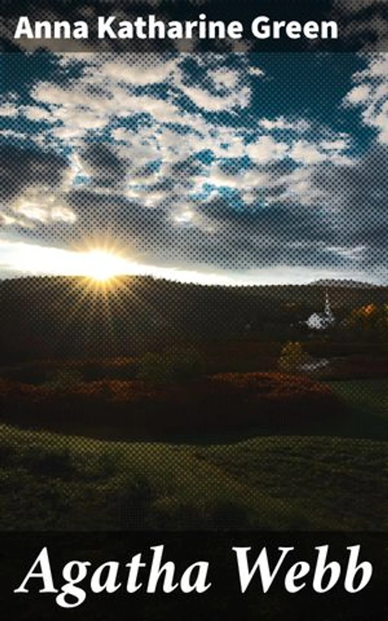 Agatha Webb: Intricate plotting, suspenseful twists, and gothic mysteries in a small New England town