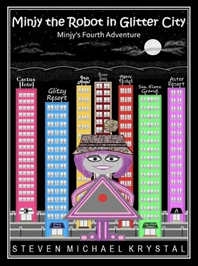 Minjy the Robot in Glitter City: Minjy's Fourth Adventure: Minjy the Robot, #4