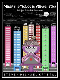 Minjy the Robot in Glitter City: Minjy's Fourth Adventure: Minjy the Robot, #4