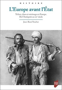 L' Europe avant l'Etat: tribus, clans et voisinage en