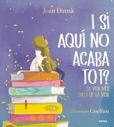 I si aquí no acaba tot?: La vida més enllà de la vida