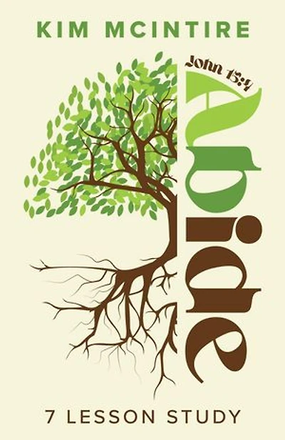 Abide: John 15: 4 7 Lesson Study