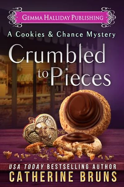 Crumbled to Pieces: Cookies & Chance Mysteries, #6