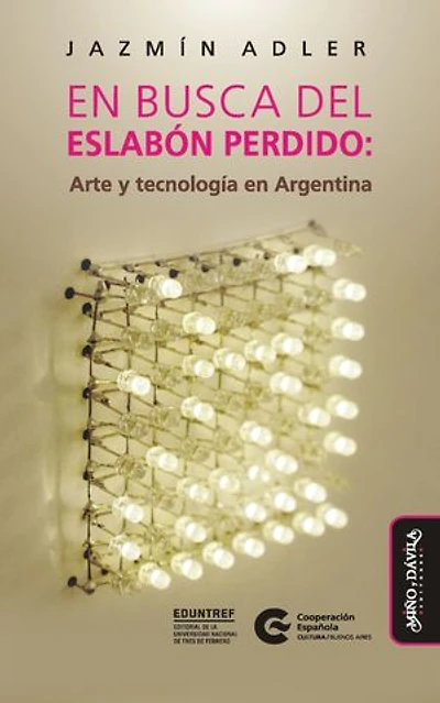en busca del eslabón perdido: Arte y tecnología Argentina