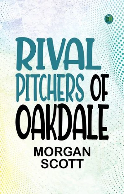 Rival Pitchers of Oakdale