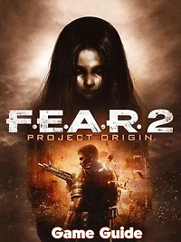 F.E.A.R. 2: Project Origin Guide & Walkthrough