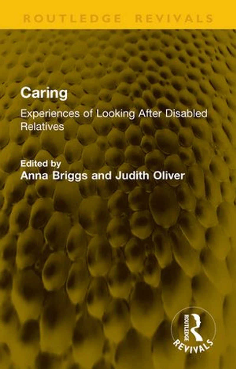 Caring: Experiences of Looking After Disabled Relatives