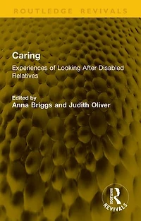 Caring: Experiences of Looking After Disabled Relatives